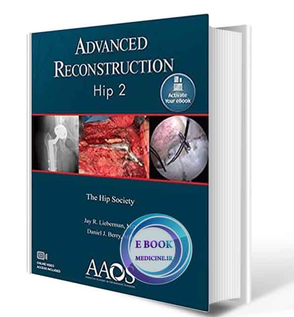 دانلود کتاب Advanced Reconstruction: Hip 2: Print + Ebook with Multimedia (AAOS - American Academy of Orthopaedic Surgeons) 1st(ORIGINAL PDF)